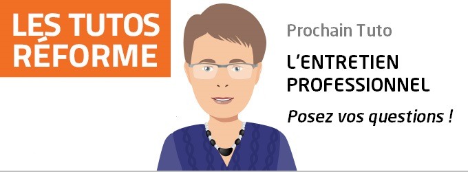 Sujet Tuto Réforme #2 : quel contenu pour l’entretien professionnel ?