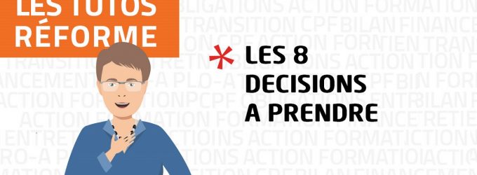 Tuto Réforme #7 : quelles décisions prendre après la réforme de la formation ?